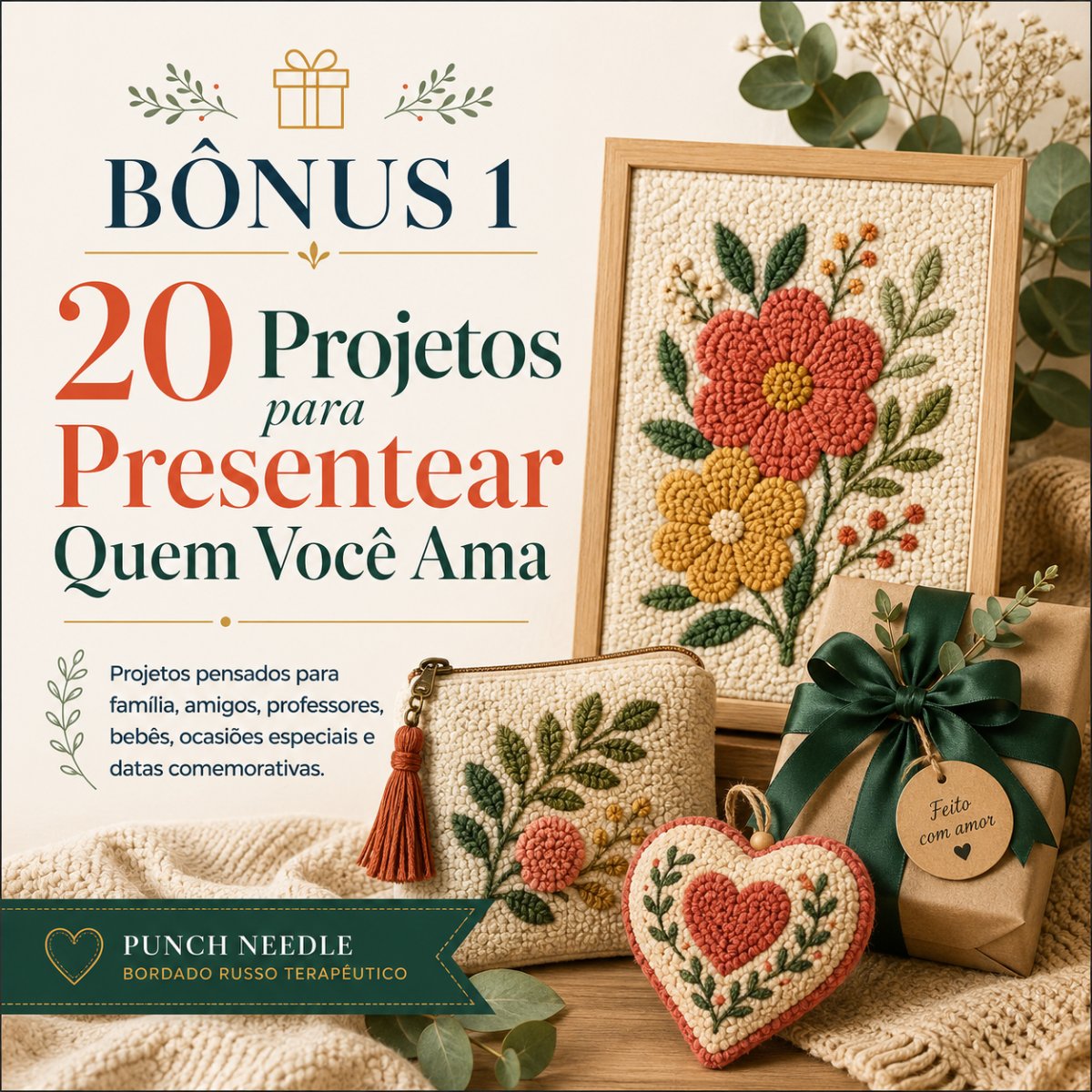 Bônus 1: 20 Projetos para Presentear Quem Você Ama